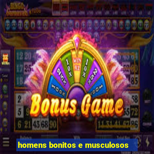 homens bonitos e musculosos